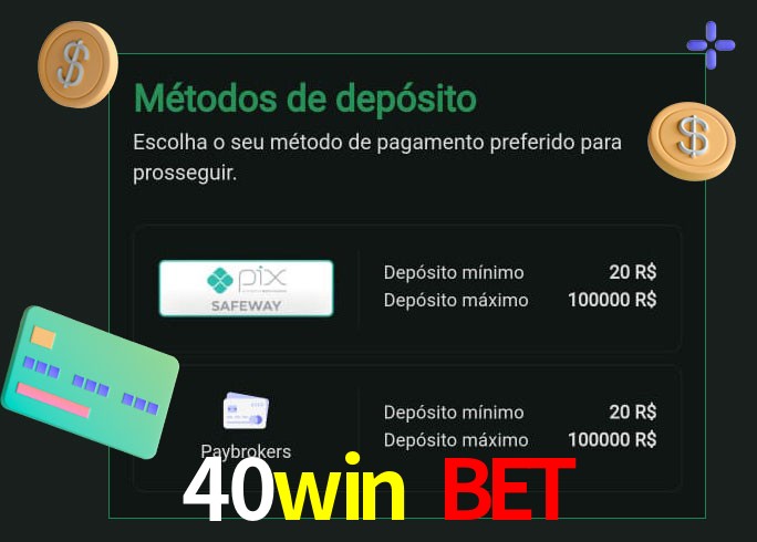 O cassino 40win bet oferece uma grande variedade de métodos de pagamento