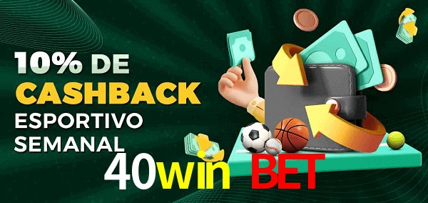 10% de bônus de cashback na 40win bet
