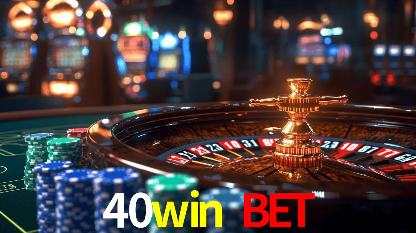 40win bet: Seu Cassino Premiado com Pagamentos Rápidos