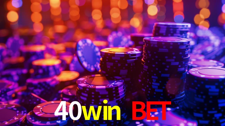 40win bet